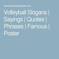 Volleyball Slogans | Sayings | Quotes | Phrases | Famous | Poster Volleyball Slogans, Inspirational Volleyball Quotes, Fitness Design Gym, Volleyball Ideas, Sports Slogans, Volleyball Posters, Team Slogans, Volleyball Humor, Motivational Slogans