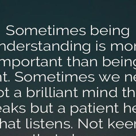 My Positive Outlooks on Instagram: ""Sometimes being understanding is more important than being right. Sometimes we need not a brilliant mind that speaks but a patient heart that listens."" Being Understanding, Embrace Imperfections, Positive Outlook, We Need, Communication, Mindfulness, Things To Come, On Instagram, Instagram