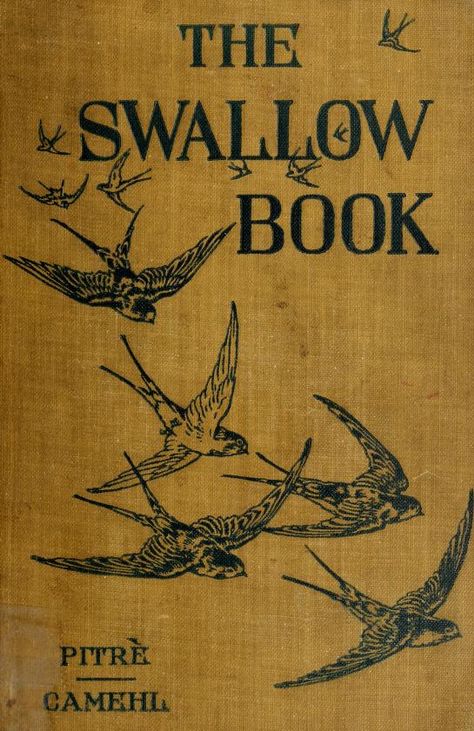 The swallow book; the story of the swallow told in legends, fables, folk songs, proverbs, omens and riddles of many lands : 1841-1916 : Free Download, Borrow, and Streaming : Internet Archive Art On Book Pages, Barn Swallow, Folk Songs, Vintage Folk Art, Vintage Book Covers, Beautiful Book Covers, Vintage Illustrations, Folk Song, Book Cover Art