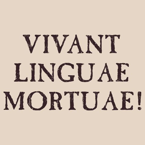 Long Live Dead Languages - Latin Latin Teacher Aesthetic, Latin Study Aesthetic, Latin Language Aesthetic, Dark Academia Latin, Latin Aesthetic, Latin Language Learning, Latino Design, Grunge Princess, Classical Studies