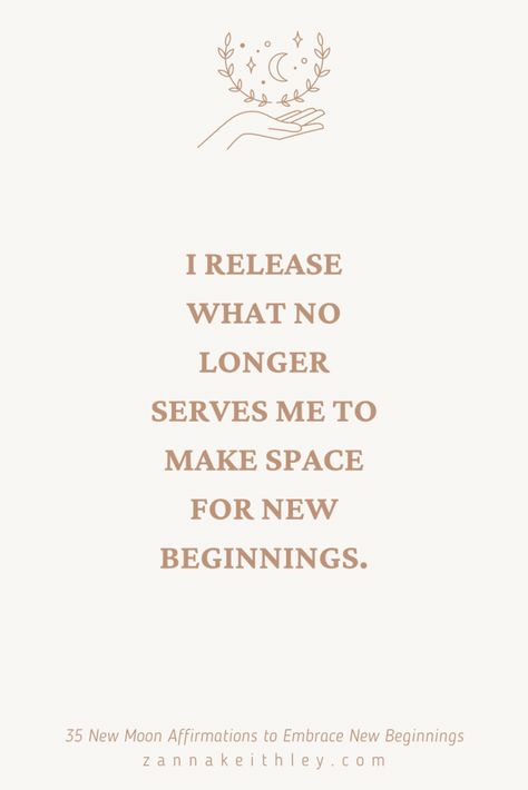 35 New Moon Affirmations to Embrace New Beginnings - Zanna Keithley Release Things That No Longer Serve Me, Releasing What No Longer Serves Me, New Me Affirmations, Yoga For New Beginnings, Release What No Longer Serves You, I Release What No Longer Serves Me, I Release Affirmations, Release Affirmations, Releasing Affirmations