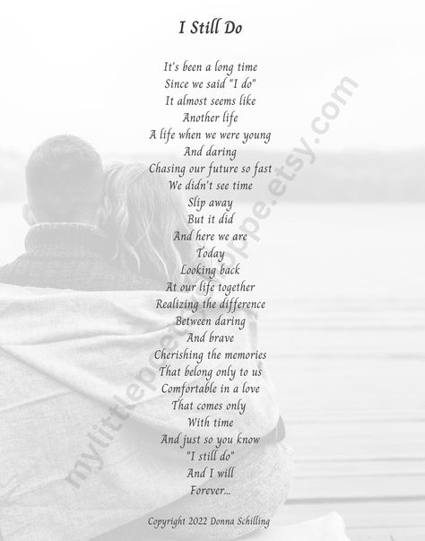 Remind your longtime love, that you would do it all over again. This poem is perfect for an anniversary or just because you're feeling it. Would look great framed, sitting by a bedside table as an everyday reminder to that special someone that they are still special. This product is an INSTANT DIGITAL DOWNLOAD. Once purchased, you will immediately receive access to download all of the following: 2 PDF files (1 plain, 1 with background), to print on 8.5 x 11 paper/cardstock, showing a border that 10 Year Anniversary Poem, Happy Anniversary To My Wife Quotes, 11 Months Anniversary Boyfriends, The Last Time Poem, Poem For Husband, Anniversary Poems For Husband, Anniversary Quotes For Wife, Anniversary Verses, Vow Examples