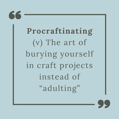 Unlike procrastination, procraftination is good for you ;) . . . #crafty #crafts #crafters #instacraft #handmade #makers #crafting #makersgonnamake #imake #craftworkshops #easydiyideas #creativediyart #easydoityourself #creativetutorial #handcrafted #handcraft #australiancraft #maker #craftlover #craftcommunity #quotes #quoteoftheday #instaquote #perthlife #perthisok #perthgram #westernaustralia #perthtodo #funny #adulting Quotes About Crafting, Crafty Quotes, Crafting Quotes Funny, Space Quotes, Creative Tutorials, Creativity Quotes, Craft Lovers, Craft Quotes, Craft Business