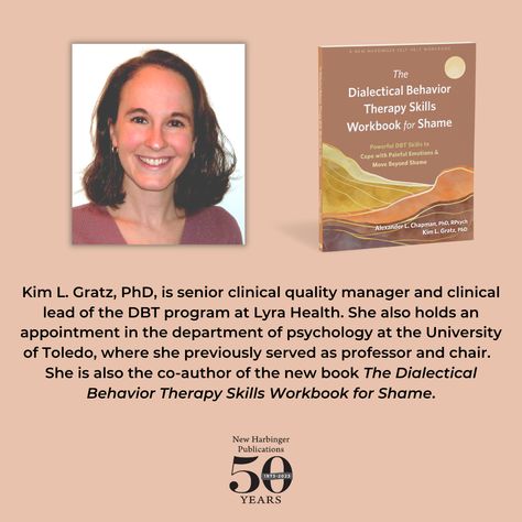 Meet our author Kim L. Gratz, PhD. Gratz is coauthor of 'The Dialectical Behavior Therapy Skills Workbook for Shame'. Therapy Skills, Dbt Skills, Behavior Therapy, Dialectical Behavior Therapy, Influential Women, Research Lab, Neuroscience, Authors, New Books