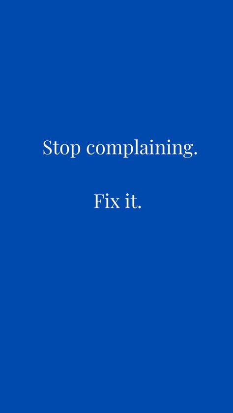 Stop Posting Quotes, How To Stop Talking, Stop Talking Quotes, Problem Quotes, Stop Complaining, Post Quotes, Talking Quotes, Stop Talking, Fix It