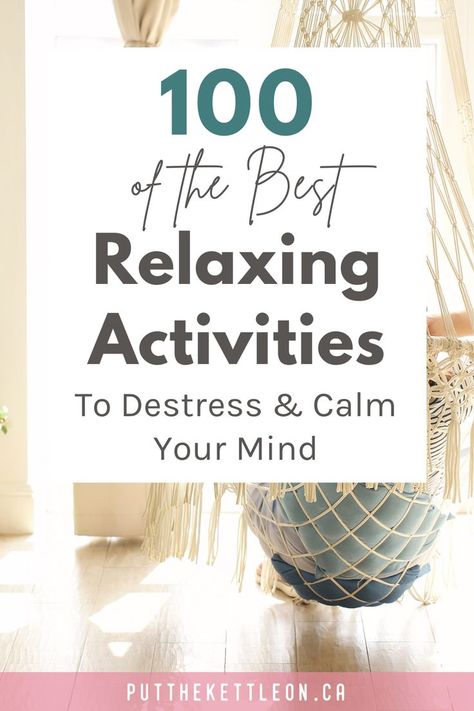 100 Relaxing Activities To Destress and Calm Your Mind Relaxing Activities For Women, Relaxation Ideas, Unwind After Work, Empty Journal, Retirement Activities, Mindful Activities, Relaxing Things To Do, Practice Self Care, Reduce Blood Sugar