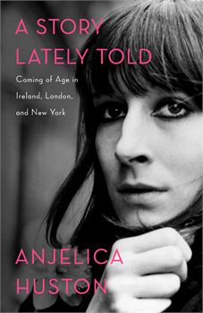 A Story Lately Told Female Heroines, John Huston, Anjelica Huston, Richard Avedon, Woody Allen, Marlon Brando, Jack Nicholson, Badass Women, Coming Of Age