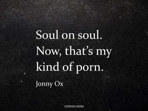 Soul Connection, Dirty Mind, Love Is, Amazing Quotes, A Quote, Ox, Relationship Quotes, Words Quotes, A Black