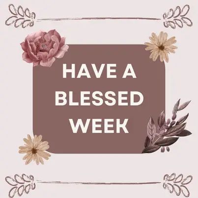 40+ Have a Blessed Week Wishes(+5 Free Cards) | I-Wish-You Have A Blessed Week, Happy Winter Solstice, Blessed Week, Free Cards, Winter Solstice, Good Morning Greetings, Morning Greeting, Unique Cards, Loved Ones