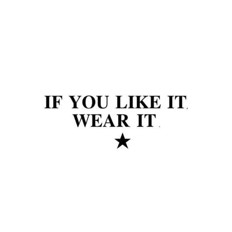 Fashion Quotes, White Photo, Star Girl, Pretty Words, Pretty Quotes, The Words, Wear It, Proverbs, Mood Boards