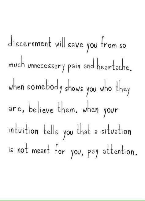 Gift Of Discernment, Believe Them The First Time, Too Much Noise, Be Patient With Yourself, Emotional Health, Trust Me, The Gift, Save Yourself, Pay Attention