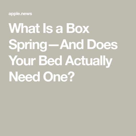 What Is a Box Spring—And Does Your Bed Actually Need One? Diy Box Spring, Box Spring, Diy Box, Bed