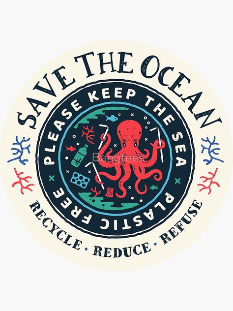 "Save The Ocean - Please Keep the Sea Plastic Free - Octopus Scene" Sticker for Sale by Bangtees | Redbubble Keep The Sea Plastic Free, Save The Ocean, The Octopus, Plastic Pollution, Scene Design, Unique Artwork, Custom Pins, Plastic Free, Pollution