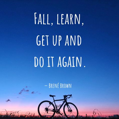 Fall, learn, get up and do it again.  Brené Brown Arianna Huffington Quotes, Cheryl Strayed Quotes, Virginia Woolf Quotes, Oprah Winfrey Quotes, Grateful Quotes, Brené Brown, Brene Brown Quotes, Aging Quotes, Teamwork Quotes