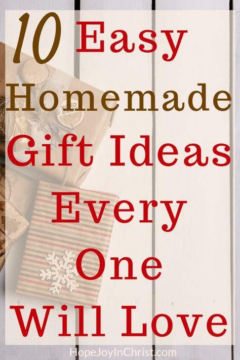 10 Easy Homemade Gift Ideas Every One Will Love - Hope Joy in Christ Small Gifts For Family Members, Easy Diy Christmas Gifts For Family, Easy Homemade Gift Ideas, Handmade Christmas Gifts Diy, Homemade Gift Ideas, Easy Homemade Gifts, Diy Christmas Gifts For Family, Savings Tips, Easy Handmade Gifts