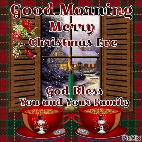 Good Morning, Merry Christmas Eve, God Bless Good Morning Merry Christmas Eve, Good Morning Merry Christmas, Christmas Eve Images, Christmas Eve Pictures, Merry Christmas Eve Quotes, Christmas Eve Quotes, Christmas Greetings Quotes, Good Morning Christmas, Blessed Christmas