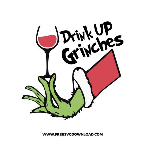 Grinch Drink, Drink Up Grinches, Drinking Svg, Vinyl For Cricut, Grinch Shirts, Grinch Christmas Decorations, Coffee Svg, Free Cut Files, Free Svg Files