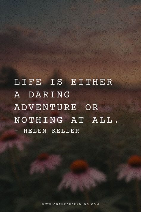 "Life is either a daring adventure or nothing at all." - Helen Keller Embracing 2024: A Year of DIY Dreams, Unexpected Joys, and Crafting Our Best Lives! Join the journey at On The Creek Blog. 🌟🏡✨ #DIYAdventures #LifeJourney Earth School, Nothing At All, Helen Keller, Happy Dance, All Or Nothing, Character Building, The Hope, Dancing In The Rain, Self Discovery