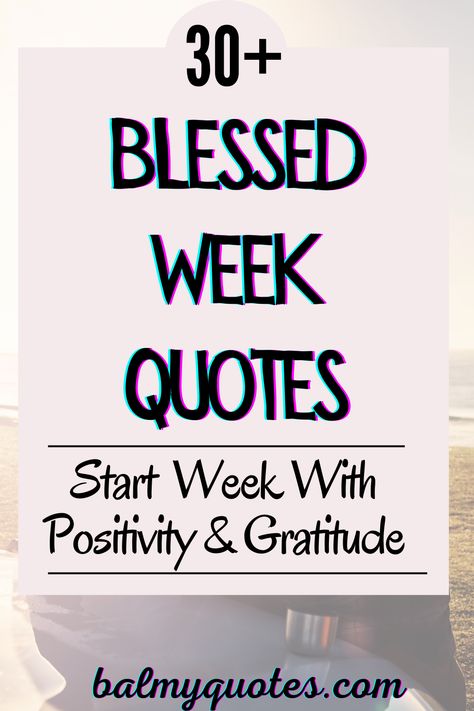 Start your week with these inspirational blessed week quotes. These positive and thoughtful quotes are great for sharing with friends and family. Discover uplifting quotes to encourage a blessed week ahead. Blessings For The Week Ahead, Inspirational Quotes For The Week, Weekly Encouragement Quotes, Positive Week Quotes, Good Week Quotes, Blessed Week Quotes, Quotes To Start The Week, Weekly Inspirational Quotes, Quotes To Encourage