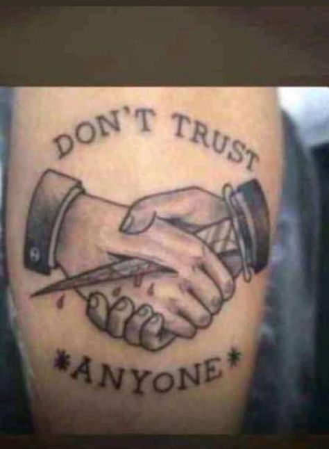 Don’t Trust Tattoo, Don’t Trust Anyone Tattoo, Never Trust Anyone Tattoo, Dont Trust Tattoo, Meaningful Tattoos For Men, Believe Tattoos, Tattoo Tips, Never Trust Anyone, Phrase Tattoos