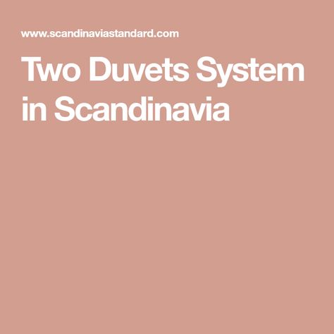 Two Duvets System in Scandinavia Scandinavian Bed Making, Scandinavian Duvet Two, Scandinavian Bedding 2 Duvets, Scandinavian Sleep Method Bed Styling, Two Duvets On King Bed, Danish Bedding, Scandinavian Duvet, Scandinavian Sleep Method, Scandinavian Bed