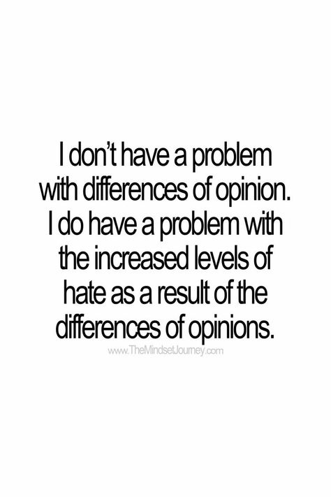 Having Different Opinions Quotes, Respect Differences Quotes, Difference Of Opinion Quotes, Quotes About Opinions, Opinion Quotes, Words Of Wisdom Quotes, Truth Quotes, Mindset Quotes, Quotable Quotes