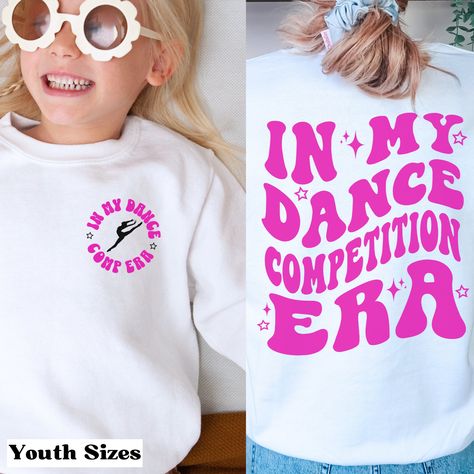 In My Dance Competition Era Youth sweatshirt Dance Comp Sweatshirt Dance Competition Shirt Dance Sister Gift Dance Comp Shirt Dance Sweater by SarahFinnDesign on Etsy Dance Sweater, Dance Comp, Photographer Logo, Dance Clothes, Dance Steps, Dance Competition, Feb 8, School Sports, Photo Lab