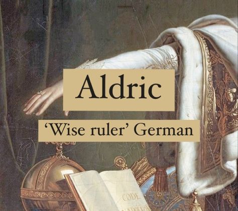 Aldric. Princely name Aldric. Baby boy and character name. German Names And Meanings, German Last Names, Oc Names, Exotic Names, German Names, Fantasy Character Names, Writing Inspiration Tips, Best Character Names, Fantasy Names