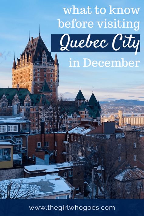 5 Things To Know Before Visiting Quebec City in December Quebec City December, Quebec City Winter, Best Christmas Markets, Visit Canada, Christmas Town, Pretty Christmas, Quebec City, Winter Weather, 5 Things