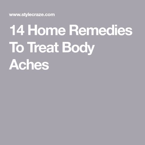 14 Home Remedies To Treat Body Aches Body Aches And Pains, Body Aches Remedies, Medical Remedies, Walking Program, Body Aches, Body Ache, Body Pain, Painkiller, Improve Mood