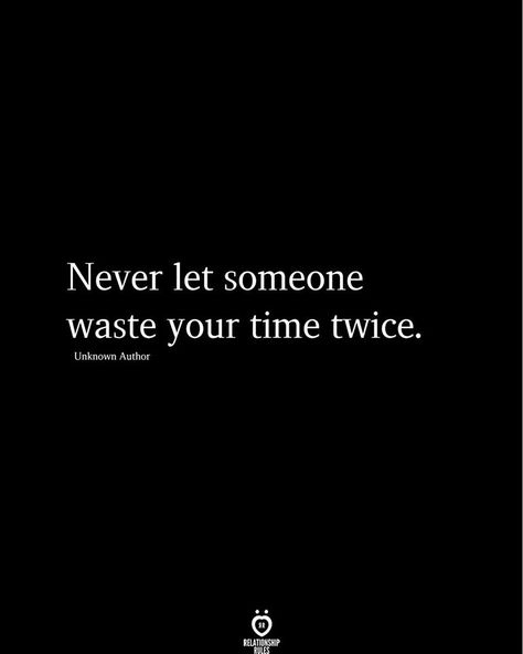 Wasting My Time Quotes, Wasting Time Quotes, Time Quotes Relationship, Me Time Quotes, Rude Quotes, How To Be Happy, About Relationships, Inner Peace Quotes, Love Lifestyle