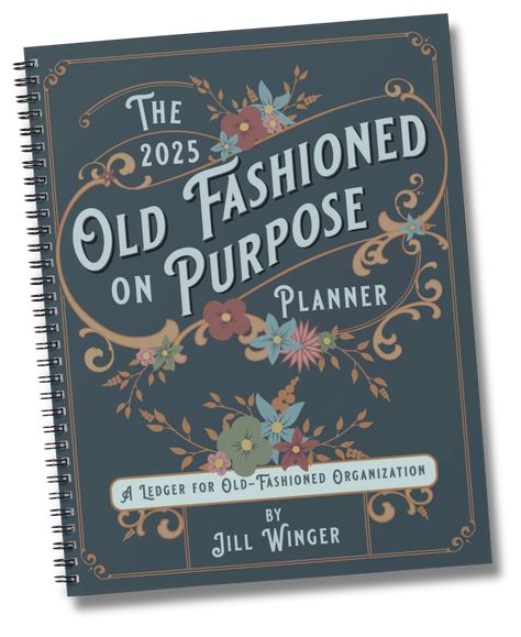 Old Fashioned On Purpose, Homestead Life, Planner Pages, Old Fashioned