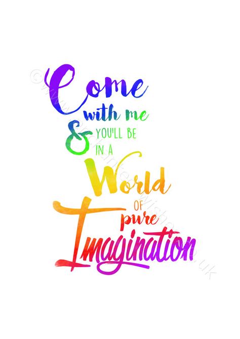 Come with me & you'll be in a world of pure imagination. Dedicated to my best friend and us in SL in the past & that happiness and love back then. Love to you dear one. -Lynn Wonka Quotes 2023, Quotes Wonderland, You're Entirely Bonkers Quote, Willy Wonka Quotes, Alice's Adventures In Wonderland Quotes, Willy Wonka Party, Imagination Quotes, Chocolate Party, Song Lyric Quotes