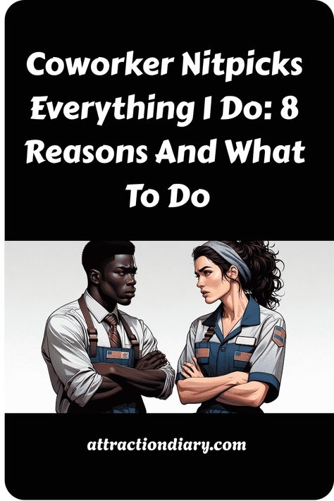 Two animated characters in work attire apparently having a serious discussion, with text above reading "Coworker Nitpicks Everything I Do: 8 Reasons And What To Do" and the website "attractiondiary.com" at the bottom. Coworkers Who Talk Behind Your Back, Dealing With Difficult Coworkers, How To Work With Difficult Coworkers, Incompetent Coworkers, Annoying Co Workers, Lazy Coworker, Annoying Coworkers, Co Worker Memes, Coworker Humor