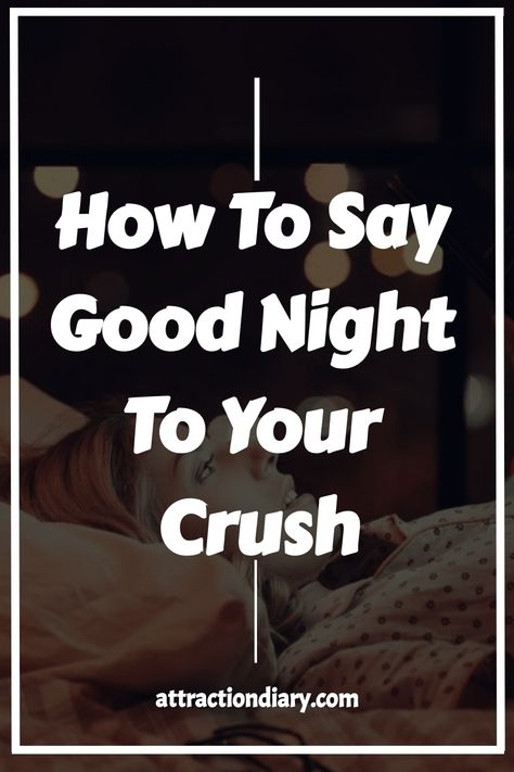 Learn creative ways to bid good night to your crush and express your feelings with our comprehensive guide. Access thoughtful good night messages specially curated for your crush. Discover the perfect words to make them feel special before they drift off to sleep. Ideal for adding a touch of sweetness and making your crush think of you as they end their day. Unlock new ways of connecting and building a stronger bond through simple yet meaningful gestures each night. Good Night Crush Quotes, Cute Good Night Texts For Crush, Goodnight Texts For Crush, Good Night Crush, Cute Goodnight Texts For Him Crush, Good Night Text For Crush, Good Morning Text For Crush, Other Ways To Say Good Night, Sweet Ways To Say Goodnight