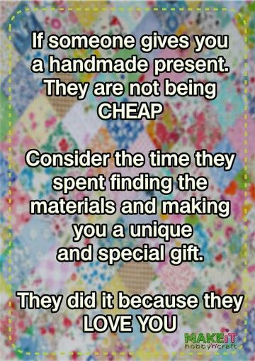 If someone gives you a handmade present... Crochet Quote, Sewing Quotes, Quilting Quotes, Knitting Quotes, Handmade Quotes, Crochet Humor, Quilt Labels, Craft Quotes, Creativity Quotes