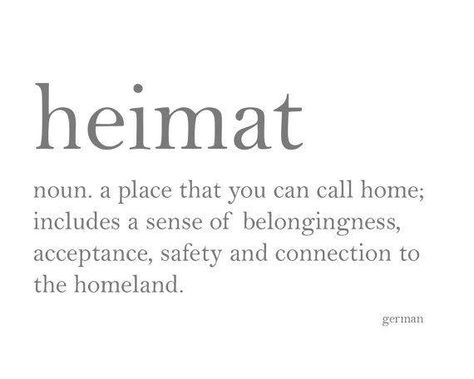 Heimat: a place that you can call home; includes a sense of belongingness, acceptance, safety and connection to the homeland Starting A New Business, Unique Words Definitions, Sense Of Belonging, Words That Describe Feelings, Uncommon Words, Fancy Words, One Word Quotes, Weird Words, Unusual Words