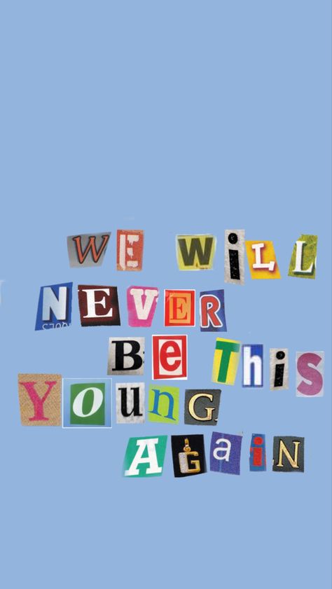 We Will Never Be This Young Again, Old Ways Wont Open New Doors, Cute Quotes Wallpaper, Gen Z Art, Harsh Motivation, Happy Chaos, Printable Wall Collage, Aesthetic Artwork, Wall Pics