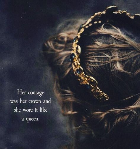 Her courage was her crown and she wore it like a queen. No Ordinary Girl, Lizzie Hearts, Queen Aesthetic, Fantasy Magic, Bible Teachings, Atticus, Queen Quotes, Story Inspiration, Narnia