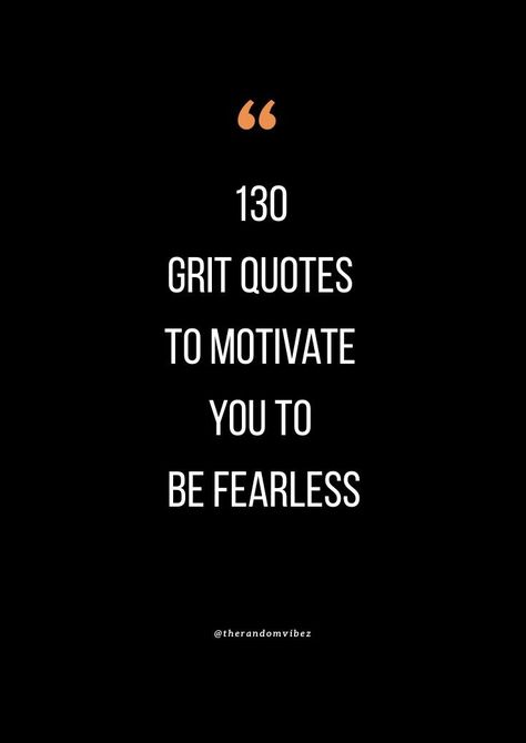 Quotes About Grit, Grit Quotes, Fearless Quotes, Resilience Quotes, Winning Quotes, Quotes To Motivate, Courage Quotes, Be Fearless, True Grit