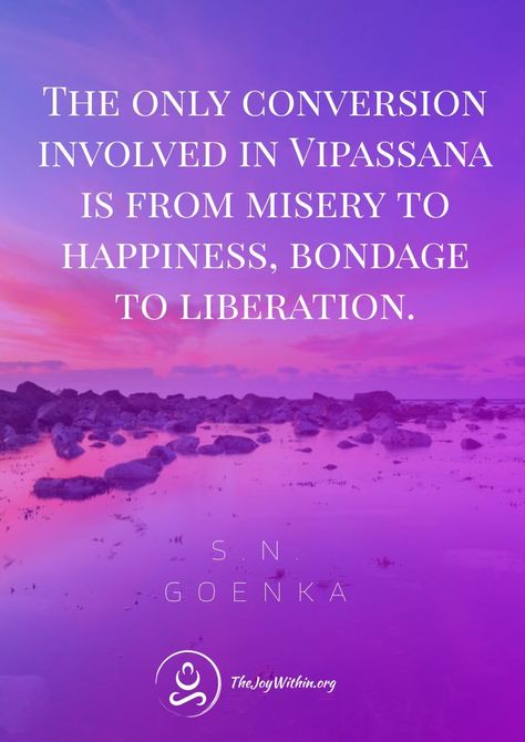 Great quote from S.N. Goenka on the benefits of Vipassana meditation. Learn more about how Vipassana can improve your mental and physical health. Vipassana Meditation Quotes, S N Goenka, Vipassana Meditation, Inner Joy, Mental And Physical Health, Meditation Retreat, Meditation Benefits, Meditation Quotes, Meditation Practices