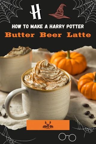 Summon the Magic with a Spooky Harry Potter Butter Beer Latte Recipe - Monster Buck Coffee Butterbeer Coffee Recipe, Spooky Harry Potter, Butterbeer Latte, Butter Beer Recipe Harry Potter, Harry Potter Coffee, Hot Butterbeer, Coffee Recipes Hot, Butterscotch Syrup, Harry Potter Butter Beer