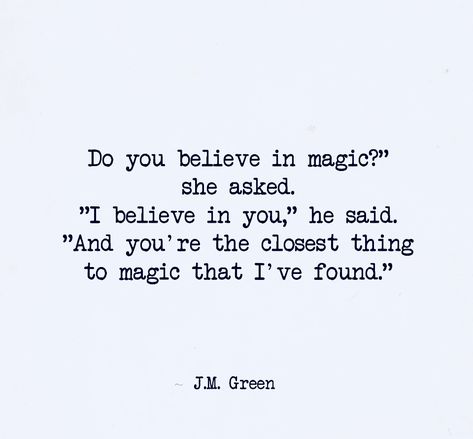 You Are The Magic Quotes, You Are Magic Quotes, You Are Magic, I Want Magic Quotes, Childhood Magic Quotes, Magic Is Real Quotes, I Believe In You Quotes, Just Like Magic Quotes, I Believe In Magic