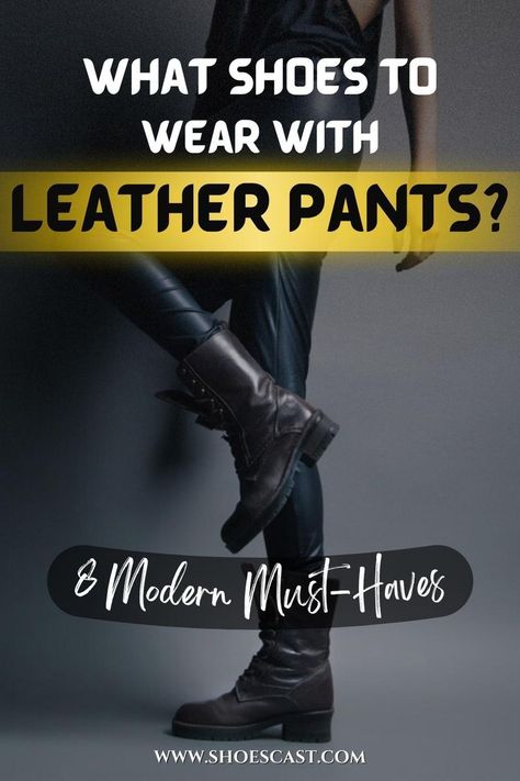 The best thing about leather pants has to be the fact that you can find the perfect ones for you whatever your style and cut preferences might be. Worry not, we’re bringing you everything you need to know about how to style leather pants and what shoes to wear with leather pants. Ready? #shoescast #leatherpants #outfitideas #pintereststyle #trendy #womensfashion #sneakers #boots #loafers #pumps #sandals How To Style Leather Pants, Style Leather Pants, What Shoes To Wear, Leather Pants Outfit, Modern Shoes, Sneakers Boots, Boots Outfit, How To Style, Are You The One