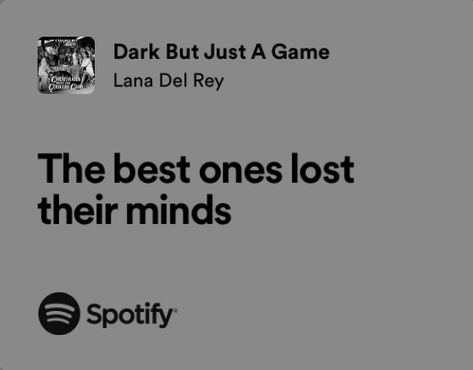 Dark But Just A Game Lana Del Rey, Lana Del Rey Spotify Lyrics, Lana Del Rey Aesthetic Lyrics, Artist Playlist, Lana Quotes, Lyrics Lana Del Rey, Lana Lyrics, Dark Lyrics, Lana Del Rey Music