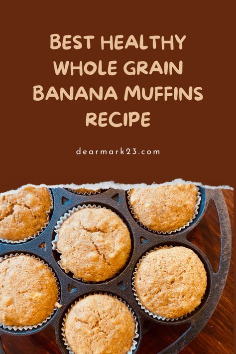 Whole Grain Muffins, Whole Wheat Banana Muffins, Wheat Banana Muffins, Grain Muffins, Banana Muffins Recipe, Whole Grain Foods, Wheat Recipes, Whole Grain Flour, Banana Muffin Recipe