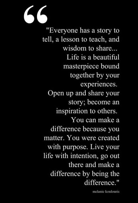 Your Story Matters Quotes, There’s Two Sides To Every Story, Your Story Matters, Tell Your Story Quotes, Replied To Your Story, My Story Quotes, Your Story Quotes, Human Library, 60th Birthday Party Themes