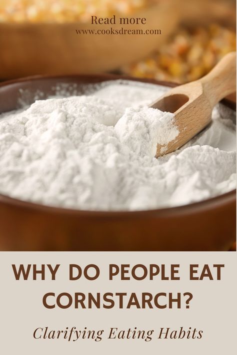 While unorthodox dietary habits are being spoken about almost daily, it can still be quite a shock to some people when they learn about some rarer items that people eat. It has been common for a long time for people to eat chalk or soap, but people also eat cornstarch straight from the box. Why do people eat cornstarch this way? | Why Do People Eat Cornstarch? | What is Cornstarch Used For? | Is Cornstarch Dangerous to Eat? | #cornstarch #dietaryhabits #eat #eating Cornstarch Chunks Eating, Eating Cornstarch, Cornstarch Eating, Cornstarch Chunks, Cornstarch Recipes, How To Make Cornstarch, Starch Foods, How To Stop Cravings, Crunch Recipe