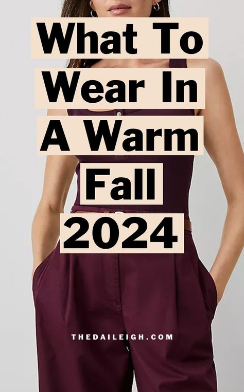 What To Wear in A Warm Fall Capsule Wardrobe 2024, How To Dress In Fall When It's Hot, 2024 Fall Capsule Wardrobe, Fall Capsule Wardrobe Over 40, Fall Capsule Wardrobe Over 50, What To Wear in Fall 2024, Warm Fall Wardrobe Womens Casual Fall Outfits 2024, Fall Dinner Outfits Women, Thanksgiving Capsule Wardrobe, Soft Autumn Capsule Wardrobe 2024, Warm Weather Fall Outfits 2024, Outfit Ideas Fall 2024, Fall Clothes 2024, Womens Fall Outfits 2024, Fall Wardrobe Capsule 2024