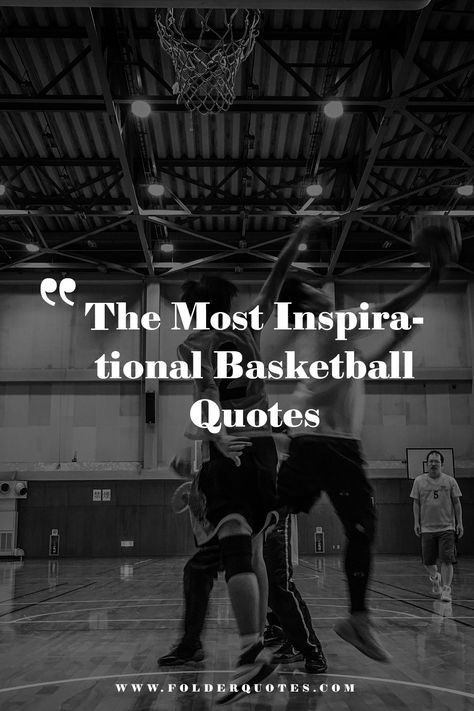 The Most Inspirational Basketball Quotes Basketball Teamwork Quotes, Basketball Dreams Quotes, Quotes On Basketball, Basketball Mom Quotes Sons, Good Luck Basketball Quotes, Quitting Sports Quotes, Good Luck Quotes For Sports Basketball, Basketball Team Quotes Inspirational, Quotes By Basketball Players